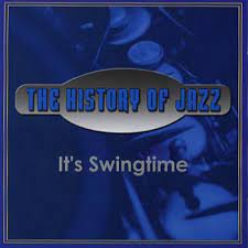 History Of Jazz - It´s Swingtime
