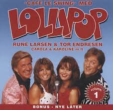 Lollipop - Cafe Le Swing - Rune Larsen&Tor Endresen , Carola