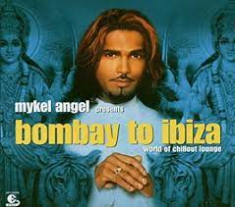 Mykel Angel - Bombay To Ibiza