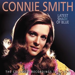 Connie Smith - Latest Shade Of Blue : The Columbia Reco