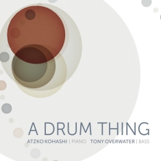 Overwater Tony / Atzko Kohashi - A Drum Thing
