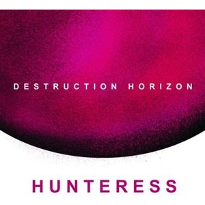 Hunteress - Destruction Horizon