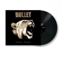 Bullet - Full Pull (Vinyl Lp)