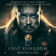 Lunn John Eivør And Saul Danny - Last Kingdom: Destiny Is All The (D