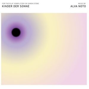 Alva Noto - Kinder Der Sonne