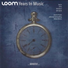 Loom - Years In Music
