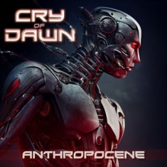 Cry Of Dawn - Anthropocene