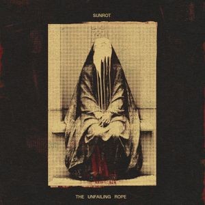 Sunrot - Unfailing Rope The