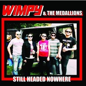 Wimpy & The Medallions - Still Headed Nowhere (7