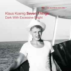 Koenig Klaus -Seven Things- - Dark With Excessive Bright