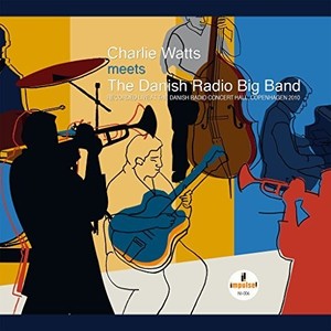 CHARLIE WATTS/THE DANISH RADIO BIG BAND - Live at Danish Radio Concert Hall, Copenhagen 2010