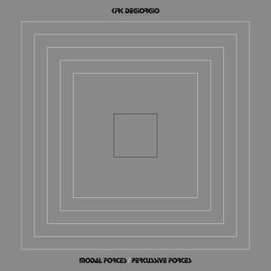 Kirk Degiorgio - Modal Forces / Percussive Forces
