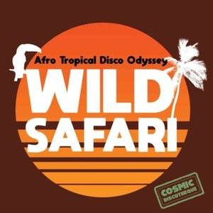 Various Artists - Wild Safari: Afro Tropical Disco Od