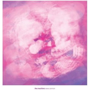 The Machine - Wave Cannon (Digipack)
