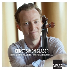 Glaser Ernst Simon - Echoes Of What Will Come
