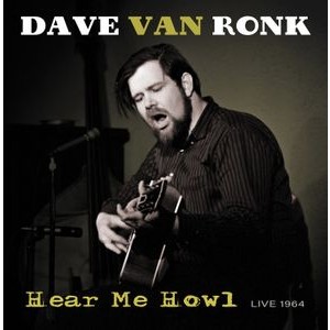 Dave Van Ronk - Hear Me Now - Live 1964