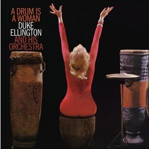 Duke Ellington - A Drum Is A Woman