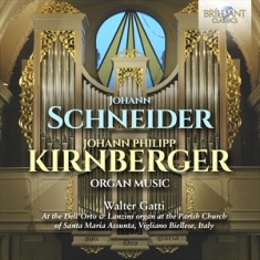 Kirnberger Johann Philipp Schneid - Schneider & Kirnberger: Organ Music