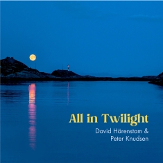 David Härenstam & Peter Knudsen - All In Twilight