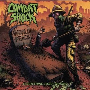 Combat Shock - Everything Goes Wrong