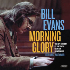 Evans Bill - Morning Glory: The 1973 Concert At The Teatro Gran Rex, Buenos Aires (2Lp) (Rsd)