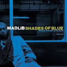 Madlib - Shades Of Blue