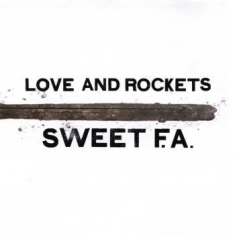 Love And Rockets - Sweet F.A.