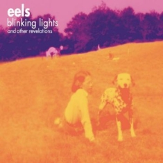Eels - Blinking Lights And Other Revelatio