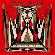 Royal Thunder - Rebuilding The Mountain