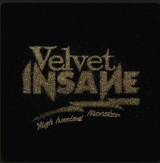 Velvet Insane - High Heeled Monster & Rock 'n' Roll