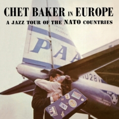 Baker Chet - In Europe - A Jazz Tour Of The Nato Coun