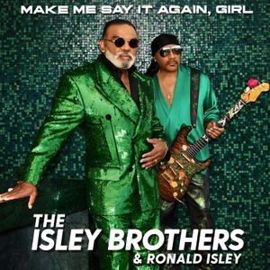The Isley Brothers - Make Me Say It Again, Girl