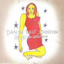 Johnston Daniel - Rejected Unknown