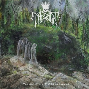 End Reign - The Way Of All Flesh Is Decay (Ever