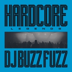 Dj Buzz Fuzz - Hardcore Legends