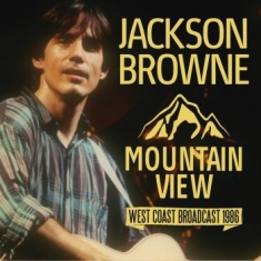 Jackson Browne - Mountain View (Fm Broadcast)