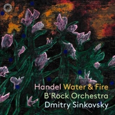 Handel George Frideric - Water & Fire