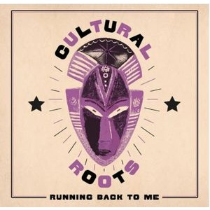 Cultural Roots - Running Back To Me
