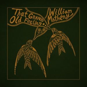 William Matheny - That Grand, Old Feeling
