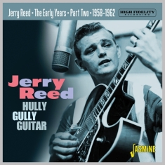 Jerry Reed - Hully Gully Guitar - The Early Years Part Two - 1958-1962