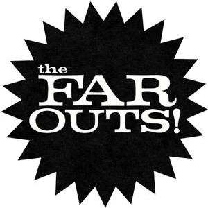 The Far Outs! - The Far Outs