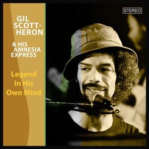 Scott-Heron Gil & His Amnesia Expr - Legend In His Own Mind