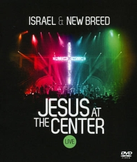 Israel & New Breed - Jesus At The Center Live