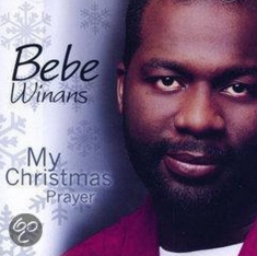 Winans Bebe - My Christmas Prayer
