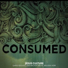 Jesus Culture - Consumed