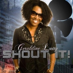 Latty Geraldine - Shout It!