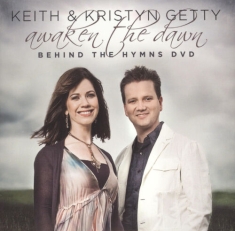 Keith & Kristyn Getty - Awaken The Dawn Behind The Hymns