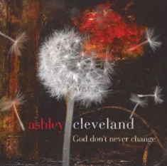 Cleveland Ashley - God Don't Never Change