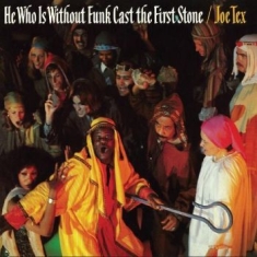 Tex Joe - He Who Is Without Funk Cast The Fir