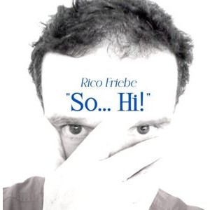 Rico Friebe - So... Hi! (Single + Bonus Songs)